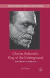 Charles Bukowski, King of the Underground