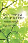 Faith, Feminism, and Scholarship
