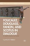 Foucault, Douglass, Fanon, and Scotus in Dialogue