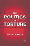 The Politics of Torture
