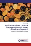 Evaluation of ber cultivars for preparation of osmo-dehydrated product