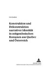 Konstruktion und Dekonstruktion narrativer Identität in zeitgenössischen Romanen aus Québec und Österreich