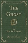O'Connor, W: Ghost (Classic Reprint)