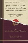 Association, M: 41st Annual Meeting of the Maryland State Te
