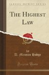 Hodge, D: Highest Law (Classic Reprint)