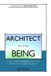 Architect of Being
