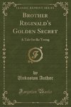Author, U: Brother Reginald's Golden Secret