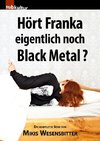 Wesensbitter, M: Hört Franka eigentlich noch Black Metal?