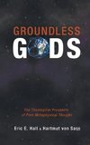 Groundless Gods