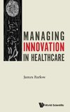 Managing Innovation in Healthcare