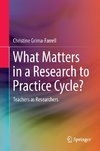 What Matters in a Research to Practice Cycle?