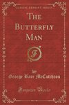 Mccutcheon, G: Butterfly Man (Classic Reprint)