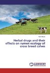 Herbal drugs and their effects on rumen ecology of cross breed calves