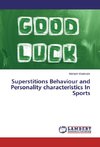 Superstitions Behaviour and Personality characteristics In Sports