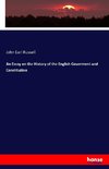 An Essay on the History of the English Goverment and Constitution