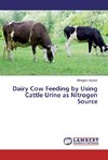 Dairy Cow Feeding by Using Cattle Urine as Nitrogen Source