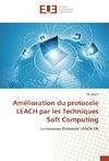 Amélioration du protocole LEACH par les Techniques Soft Computing