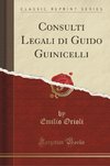 Orioli, E: Consulti Legali di Guido Guinicelli (Classic Repr
