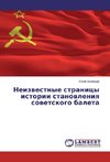 Neizwestnye stranicy istorii stanowleniq sowetskogo baleta