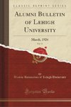 University, A: Alumni Bulletin of Lehigh University, Vol. 11