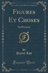 Loti, P: Figures Et Choses