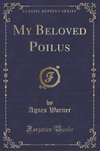 Warner, A: My Beloved Poilus (Classic Reprint)