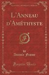 France, A: L'Anneau d'Améthyste (Classic Reprint)