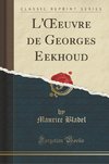 Bladel, M: L'OEeuvre de Georges Eekhoud (Classic Reprint)