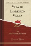 Mancini, G: Vita di Lorenzo Valla (Classic Reprint)