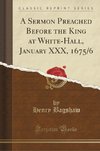 Bagshaw, H: Sermon Preached Before the King at White-Hall, J