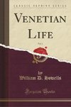 Howells, W: Venetian Life, Vol. 2 (Classic Reprint)
