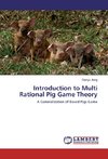 Introduction to Multi Rational Pig Game Theory
