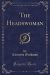 Grahame, K: Headswoman (Classic Reprint)