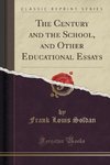 Soldan, F: Century and the School, and Other Educational Ess