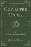 Baring-Gould, S: Guavas the Tinner (Classic Reprint)
