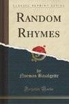 Bazalgette, N: Random Rhymes (Classic Reprint)