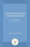 Consciousness Transformed