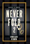 Never Fold 2