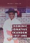 Dominic Ignatius Ekandem 1917-1995