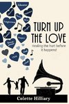 Turn Up The Love 2nd Edition