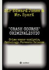 ''CRASH COURSE'' Criminalistic