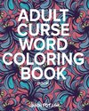 Adult Curse Word Coloring Book - Vol. 1