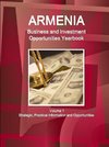 Armenia Business and Investment Opportunities Yearbook Volume 1 Strategic, Practical Information and Opportunities