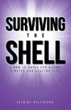 Surviving the Shell