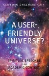 A User-friendly Universe?