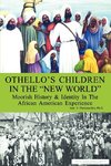 Othello's Children in the New World