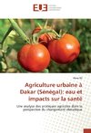Agriculture urbaine à Dakar (Sénégal): eau et impacts sur la santé
