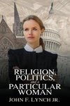 Religion, Politics, and a Particular Woman