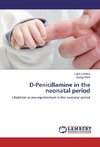 D-Penicillamine in the neonatal period