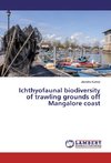 Ichthyofaunal biodiversity of trawling grounds off Mangalore coast